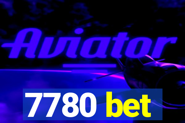 7780 bet